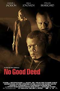 Facerea de bine - No Good Deed (2002) Online Subtitrat
