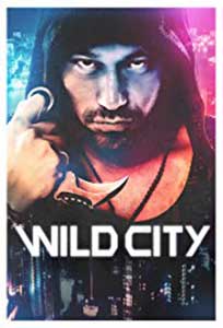 Wild City (2015) Film Online Subtitrat