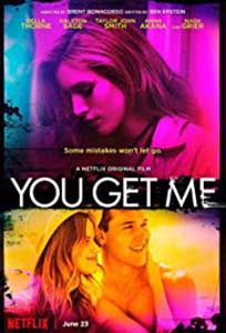 You Get Me (2017) Film Online Subtitrat