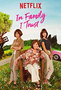 In Family I Trust - Gente que viene y bah (2019) Online Subtitrat