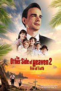 The Other Side of Heaven 2: Fire of Faith (2019) Online Subtitrat