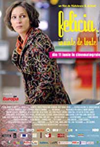 Felicia înainte de toate (2009) Film Romanesc Online