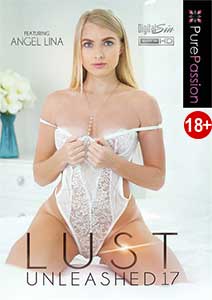 Lust Unleashed 17 (2020) Film Erotic Online in HD 1080p
