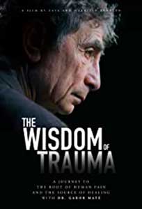 The Wisdom of Trauma (2021) Online Subtitrat in Romana