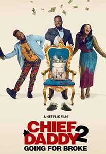 Chief Daddy 2: Going for Broke (2022) Online Subtitrat in Romana